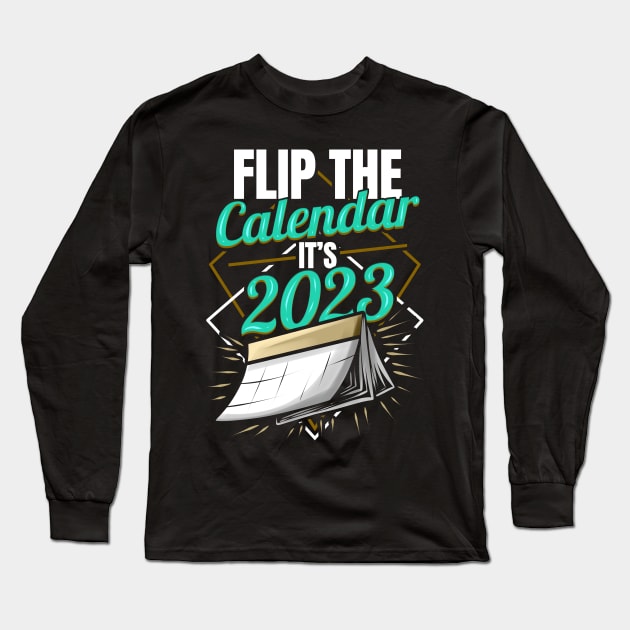 Flip The Calendar It's 2023 Long Sleeve T-Shirt by SinBle